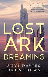 The Lost Ark Dreaming cover shows a group of five towers stretching up into the sky from the ocean with the sun rising behind them. One tower is taller than the rest and in front of the image. The title of the book is written across the front of the towers with the authors name below.