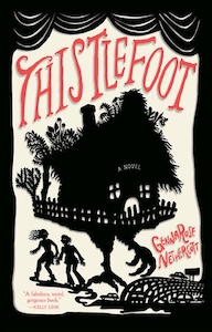 The Thistlefoot cover shows a small house with a fence around it and trees in the back atop two chicken legs. Beneath the house and behind the legs are two figures of a man and a woman. In front is a road with a car on it. Everything is in black with a white background except the title and authors name which are in read above and below the house. A the very top of the cover is a black curtain curled up above as if it's over a stage.  