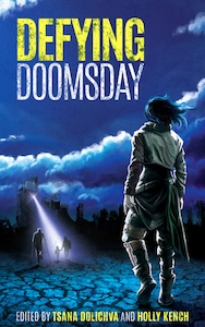 The cover of Defying Doomsday shows a young person standing facing the distance where a light is shinning down from the sky to the ground where three figures are walking towards it. It would appear to be two adults and a child. The sky is overcast and dark blue and the ground links like dried cracked mud. The title is at the top left and the editors names are at the bottom.